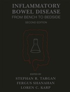Loren C Karp, Loren C. Karp, Fergu Shanahan, Fergus Shanahan, Stephan R. Targan - Inflammatory Bowel Disease: From Bench to Bedside