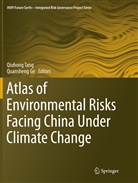 Ge, Ge, Quansheng Ge, Qiuhon Tang, Qiuhong Tang - Atlas of Environmental Risks Facing China Under Climate Change