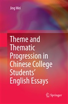 Jing Wei - Theme and Thematic Progression in Chinese College Students' English Essays