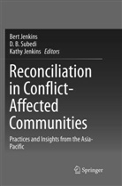 B Subedi, D B Subedi, Bert Jenkins, Kathy Jenkins, D. B. Subedi - Reconciliation in Conflict-Affected Communities