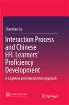 Shanshan Gu - Interaction Process and Chinese EFL Learners' Proficiency Development