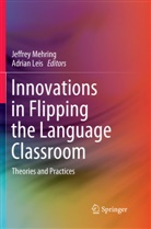 Leis, Leis, Adrian Leis, Jeffre Mehring, Jeffrey Mehring - Innovations in Flipping the Language Classroom