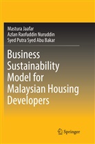 Mastur Jaafar, Mastura Jaafar, Azlan Raofuddi Nuruddin, Azlan Raofuddin Nuruddin, Syed Abu, Syed Putra Syed Abu Bakar - Business Sustainability Model for Malaysian Housing Developers