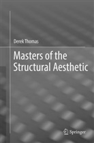 Derek Thomas - Masters of the Structural Aesthetic