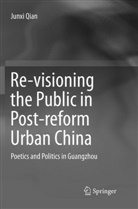 Junxi Qian - Re-visioning the Public in Post-reform Urban China