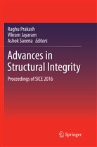 Vikra Jayaram, Vikram Jayaram, Raghu Prakash, Ashok Saxena - Advances in Structural Integrity