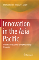 Thoma Clarke, Thomas Clarke, Lee, Lee, Keun Lee - Innovation in the Asia Pacific