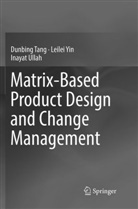 Dunbin Tang, Dunbing Tang, Inayat Ullah, Leile Yin, Leilei Yin - Matrix-based Product Design and Change Management