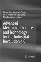 Masakazu Anpo, Jih-Gau Juang, Hisao Kikuta, Hisao Kikuta et al, Ligang Yao, Shuncon Zhong... - Advanced Mechanical Science and Technology for the Industrial Revolution 4.0