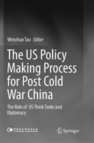 Wenzha Tao, Wenzhao Tao - The US Policy Making Process for Post Cold War China