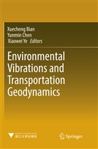 Xuecheng Bian, Yunmi Chen, Yunmin Chen, Yun-min Chen, Xiaowei Ye, Xiao-Wei Ye - Environmental Vibrations and Transportation Geodynamics