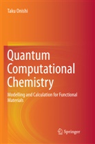 Taku Onishi - Quantum Computational Chemistry
