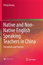 Zheng Huang - Native and Non-Native English Speaking Teachers in China