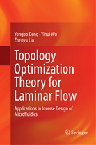 Yongb Deng, Yongbo Deng, Zhenyu Liu, Yihu Wu, Yihui Wu - Topology Optimization Theory for Laminar Flow