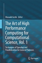 Masaak Geshi, Masaaki Geshi - The Art of High Performance Computing for Computational Science, Vol. 1