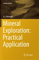 G S Roonwal, G. S. Roonwal, G.S. Roonwal - Mineral Exploration: Practical Application