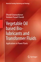 Venkata Prasad Chavidi, Dhoral Gnanasekaran, Dhorali Gnanasekaran - Vegetable Oil based Bio-lubricants and Transformer Fluids