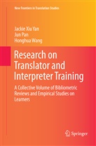 Ju Pan, Jun Pan, Honghua Wang, Jackie Xi Yan, Jackie Xiu Yan - Research on Translator and Interpreter Training