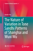 Hanbo Yan - The Nature of Variation in Tone Sandhi Patterns of Shanghai and Wuxi Wu