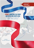 Jean-Marc F. Blanchard, Jean-Mar F Blanchard, Jean-Marc F Blanchard - China's Maritime Silk Road Initiative and South Asia