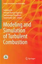 Avinash K. Agarwal, Avinash Kumar Agarwal, Swetaprovo Chaudhuri, Swetaprovo Chaudhuri et al, Santanu De, Avinas Kumar Agarwal... - Modeling and Simulation of Turbulent Combustion
