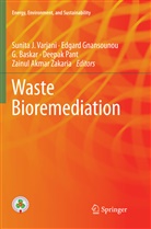 Edgar Gnansounou, Edgard Gnansounou, Baskar Gurunathan, Baskar Gurunathan et al, Deepak Pant, Sunita J. Varjani... - Waste Bioremediation