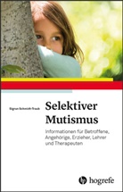 Sigrun Schmidt-Traub - Selektiver Mutismus