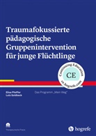Lutz Goldbeck, Elis Pfeiffer, Elisa Pfeiffer - Traumafokussierte pädagogische Gruppenintervention für junge Flüchtlinge