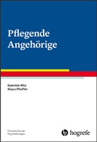 Klaus Pfeiffer, Gabriel Wilz, Gabriele Wilz - Fortschritte der Psychotherapie - Bd. 73: Pflegende Angehörige