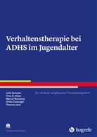Juli Geissler, Julia Geissler, Thomas Jans, Marcel Romanos, Marcel u a Romanos, Timo Vloet... - Verhaltenstherapie bei ADHS im Jugendalter