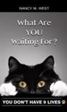 Nancy M West, Heather Habelka - What Are You Waiting For?