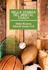 Gladys Bounous, Edoardo Giorgio Ciofi - Nella stanza del mental coach