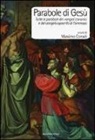 M. Corradi - Parabole di Gesù. Tutte le parabole dei Vangeli canonici e del Vangelo apocrifo di Tommaso