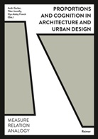 Benjami Dillenburger, Benjamin Dillenburger, Fabienn Hoelzel, Fabienne Hoelzel, Koch, Phi Koch... - Proportions and Cognition in Architecture and Urban Design
