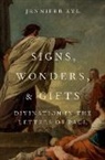 Jennifer Eyl, Jennifer (Assistant Professor of Religion Eyl - Signs, Wonders, and Gifts