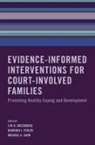Lyn R. (Licensed Psychologist Greenberg, Lyn R. (Licensed Psychologist) Fidler Greenberg, Barbara J. Fidler, Lyn R. Greenberg, Lyn R. (Licensed Psychologist) Greenberg, Michael A. Saini... - Evidence-Informed Interventions for Court-Involved Families