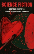 Moore, J. Moore, Sayer, K. Sayer - Science Fiction, Critical Frontiers