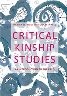 Elizabeth Peel, Damien Riggs, Damien W Riggs, Damien W. Riggs - Critical Kinship Studies