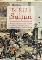 Houssine Alloul, Henk De Smaele, Edhe Eldem, Edhem Eldem, Henk De Smaele - To Kill a Sultan