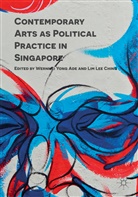 Wernmei Yong Ade, Lim Lee Ching, Lee Ching, Lee Ching, Wernme Yong Ade, Wernmei Yong Ade - Contemporary Arts as Political Practice in Singapore