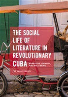 Par Kumaraswami - The Social Life of Literature in Revolutionary Cuba