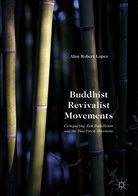 Alan Robert Lopez - Buddhist Revivalist Movements