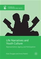 Kat Douglas, Kate Douglas, Anna Poletti - Life Narratives and Youth Culture