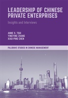 Xiao-Ping Chen, Anne Tsui, Anne S Tsui, Anne S. Tsui, Yingyin Zhang, Yingying Zhang - Leadership of Chinese Private Enterprises