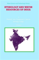 Pushpendra K Agarwal, Pushpendra K. Agarwal, Sharad K Jain, Sharad K. Jain, Vijay Singh, Vijay P Singh... - Hydrology and Water Resources of India, 2 Teile