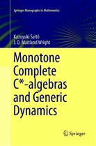 Kazuyuki Saito, Kazuyuk Saitô, Kazuyuki Saitô, J D Maitland Wright, J. D. Maitland Wright - Monotone Complete C*-algebras and Generic Dynamics