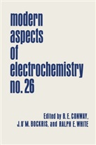 John O'M Bockris, John O'M. Bockris, Brian E. Conway, Bria E Conway, Ralph E White, Ralph E. White - Modern Aspects of Electrochemistry