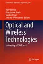 Antonio d¿Alessandro, Antonio d’Alessandro, Antonio d'Alessandro, Vijay Janyani, Ghanshya Singh, Ghanshyam Singh... - Optical and Wireless Technologies
