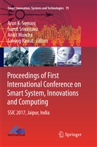 Ankit Mundra, Ankit Mundra et al, Sanyog Rawat, Arun K. Somani, Sumi Srivastava, Sumit Srivastava - Proceedings of First International Conference on Smart System, Innovations and Computing