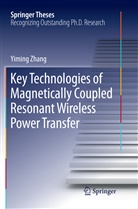 Yiming Zhang - Key Technologies of Magnetically-Coupled Resonant Wireless Power Transfer